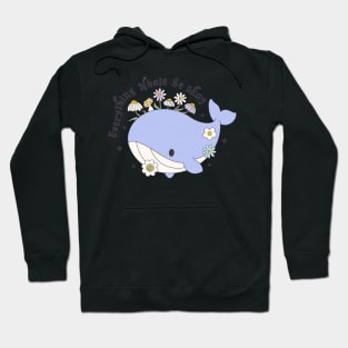 Everything's Whale Be Okay Floral Whale Inspired Cute Funny Hoodie